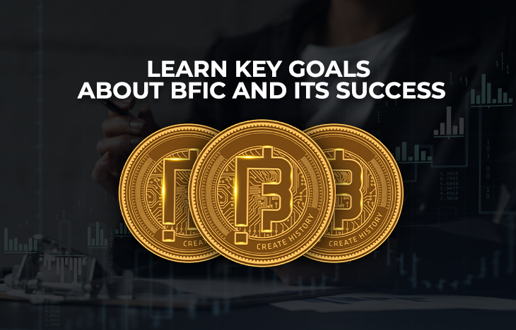 Learn Key Goals About BFIC and its success