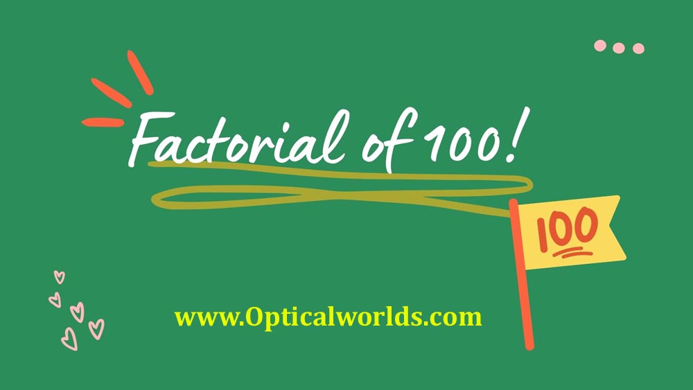 What is the Factorial of 100